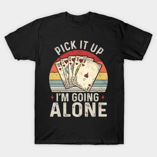 Pick It Up I'm Going Alone Vintage Euchre Card Game T-Shirt